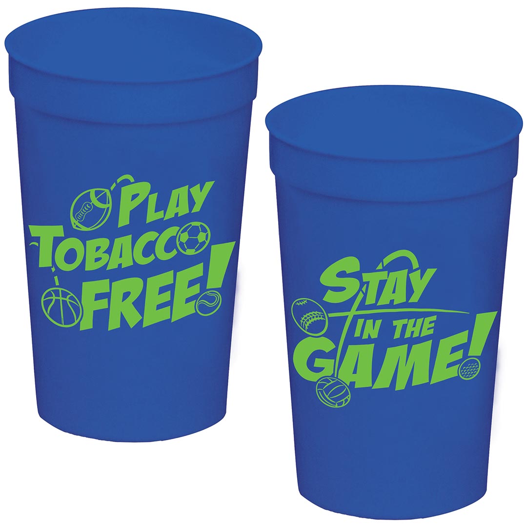 Stay in the Game! Play Tobacco Free! 22 oz. Stadium Cup Stay in the Game! Play Tobacco Free! 22 oz. Stadium Cup