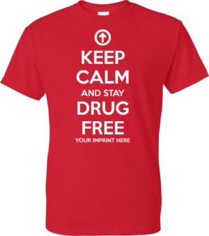 Drug Prevention Shirt: KEEP CALM AND STAY DRUG FREE