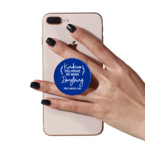 Kindness PopUp Phone Gripper (Customizable): Kindness Costs Nothing but Means Everything