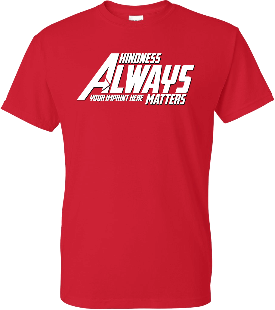 Kindness Shirt: Kindness Always Matters – Customizable Kindness Shirt: Kindness Always Matters – Customizable