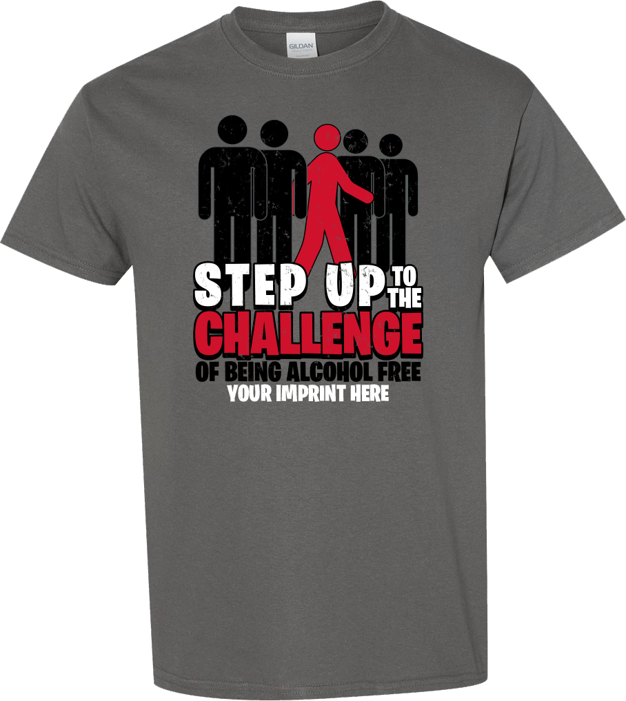Alcohol Prevention Shirt: Step Up To The Challenge Alcohol Prevention Shirt: Step Up To The Challenge