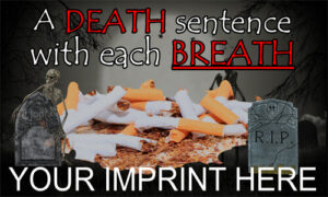 Tobacco Prevention Banner (Customizable): A Death Sentence…