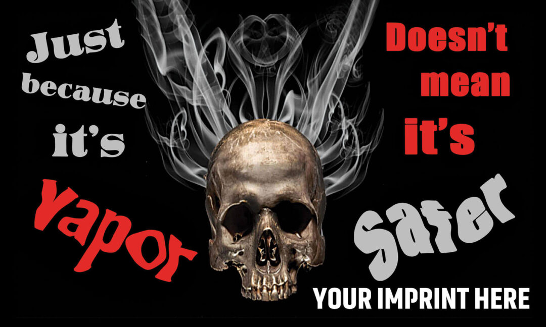 Vaping Prevention Banner (Customizable): Just Because It’s Vapor Doesn’t Mean It’s Safer