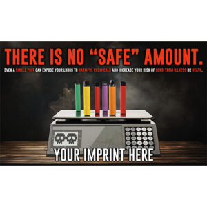 Vaping Prevention Banner (Customizable): There Is No “Safe” Amount