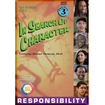 In Search of Character: RESPONSIBILITY In Search of Character: RESPONSIBILITY