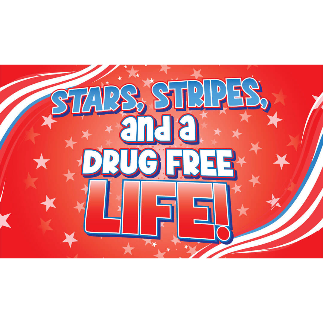 Drug Prevention Banner: Stars, Stripes, and a Drug Free Life! Drug Prevention Banner: Stars, Stripes, and a Drug Free Life!