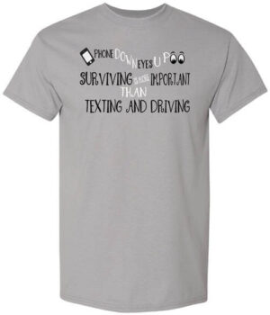 Texting and Driving Shirt: Phone Down Eyes Up