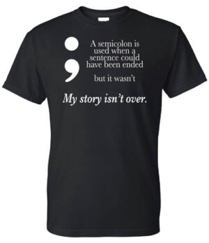 Suicide Prevention Shirt: My Story Isn’t Over