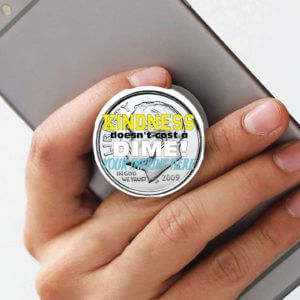 Kindness PopUp Phone Gripper (Customizable): Kindness Doesn’t Cost A Dime