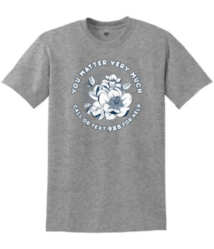 Mental Health Shirt: You Matter Very Much – Customizable