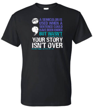 Mental Health Shirt: Semicolon – Customizable