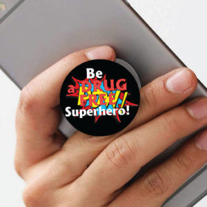 Drug Prevention PopUp Phone Gripper (Customizable): Be A Drug Free Superhero