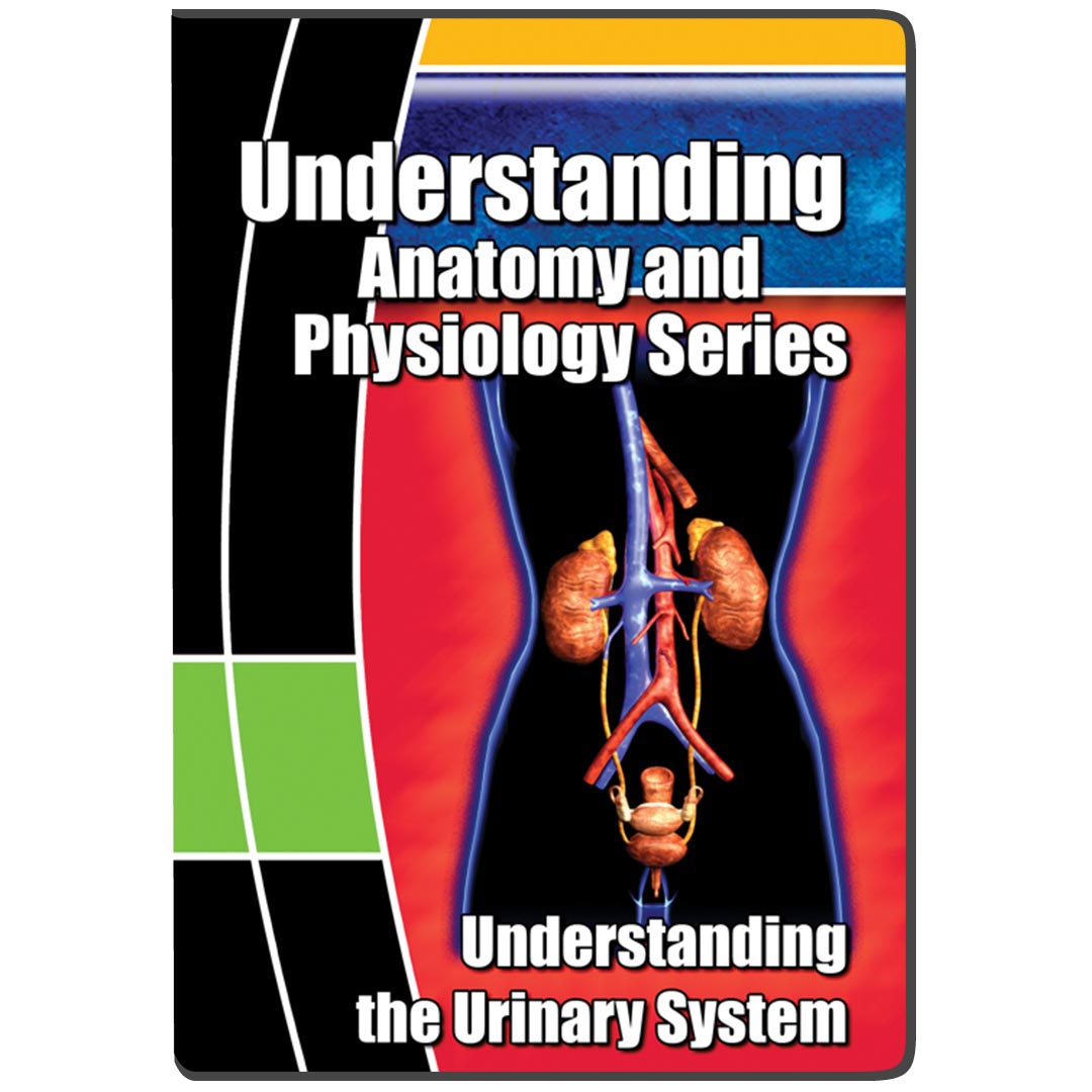 Understanding the Urinary System DVD Understanding the Urinary System DVD