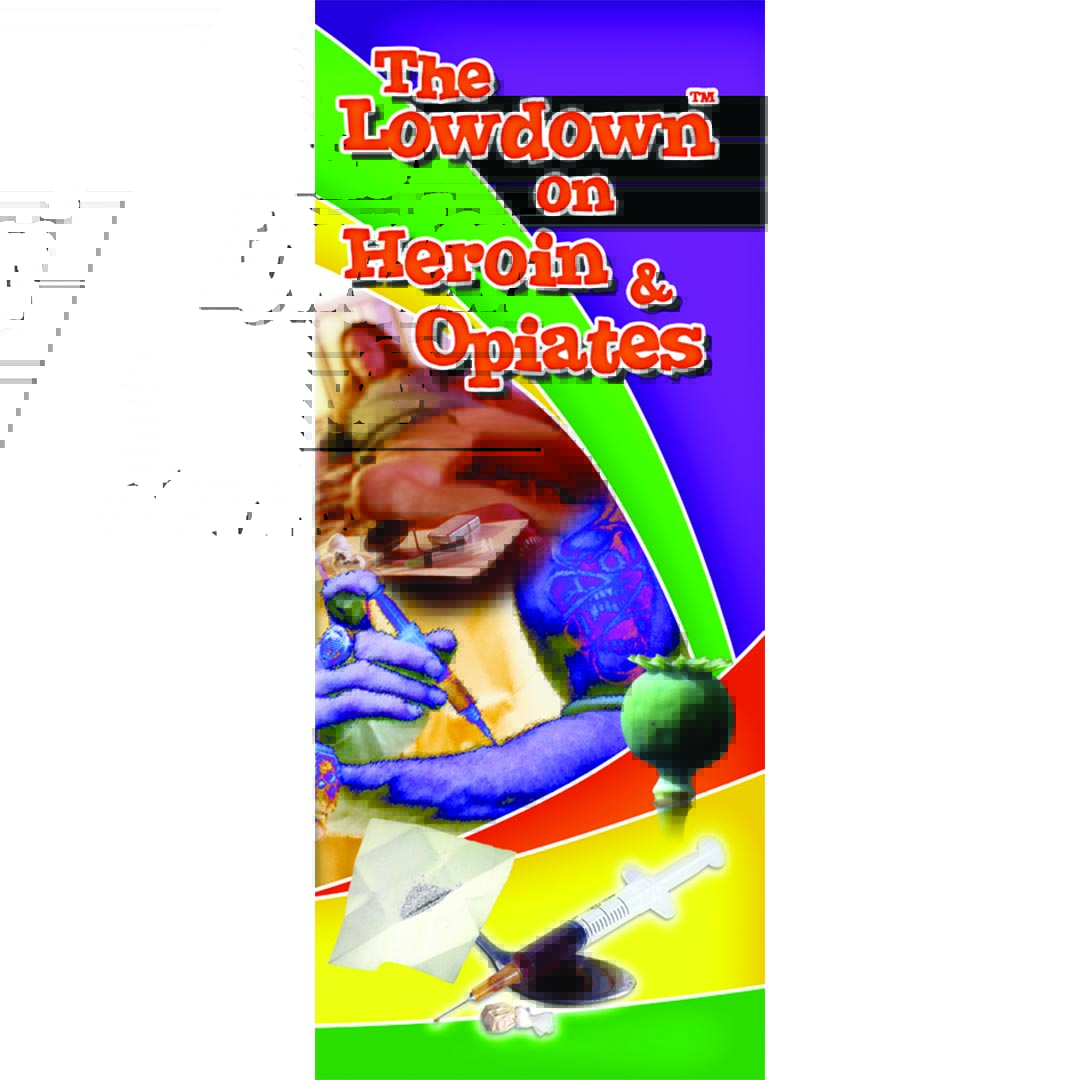 The Lowdown on Heroin/Opiates – Pamphlet